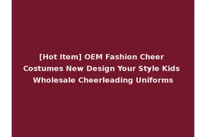 [Hot Item] OEM Fashion Cheer Costumes New Design Your Style Kids Wholesale Cheerleading Uniforms