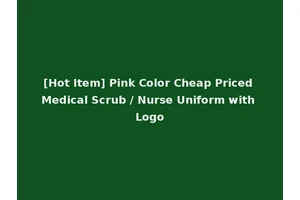 [Hot Item] Pink Color Cheap Priced Medical Scrub / Nurse Uniform with Logo