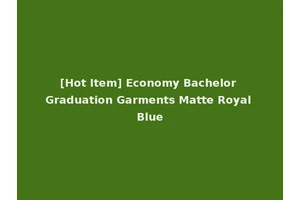 [Hot Item] Economy Bachelor Graduation Garments Matte Royal Blue