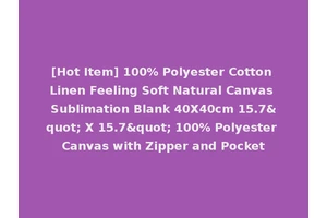 [Hot Item] 100% Polyester Cotton Linen Feeling Soft Natural Canvas Sublimation Blank 40X40cm 15.7" X 15.7" 100% Polyester Canvas with Zipper and Pocket