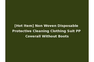 [Hot Item] Non Woven Disposable Protective Cleaning Clothing Suit PP Coverall Without Boots