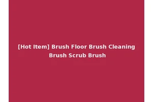 [Hot Item] Brush Floor Brush Cleaning Brush Scrub Brush