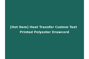 [Hot Item] Heat Transfer Custom Text Printed Polyester Drawcord