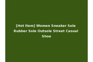 [Hot Item] Women Sneaker Sole Rubber Sole Outsole Street Casual Shoe