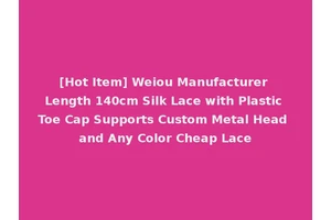 [Hot Item] Weiou Manufacturer Length 140cm Silk Lace with Plastic Toe Cap Supports Custom Metal Head and Any Color Cheap Lace