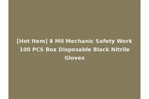 [Hot Item] 8 Mil Mechanic Safety Work 100 PCS Box Disposable Black Nitrile Gloves