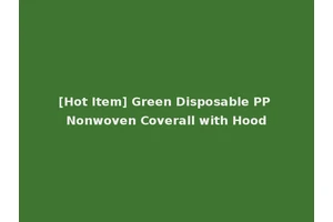 [Hot Item] Green Disposable PP Nonwoven Coverall with Hood