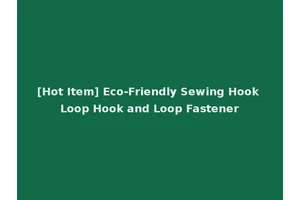 [Hot Item] Eco-Friendly Sewing Hook Loop Hook and Loop Fastener
