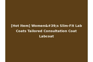 [Hot Item] Women's Slim-Fit Lab Coats Tailored Consultation Coat Labcoat