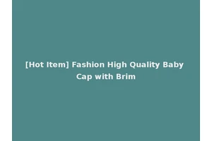 [Hot Item] Fashion High Quality Baby Cap with Brim
