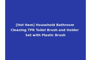 [Hot Item] Household Bathroom Cleaning TPR Toilet Brush and Holder Set with Plastic Brush