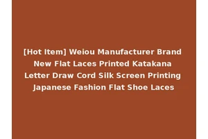 [Hot Item] Weiou Manufacturer Brand New Flat Laces Printed Katakana Letter Draw Cord Silk Screen Printing Japanese Fashion Flat Shoe Laces
