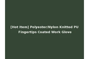 [Hot Item] Polyester/Nylon Knitted PU Fingertips Coated Work Glove