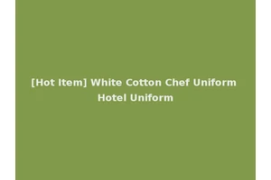 [Hot Item] White Cotton Chef Uniform Hotel Uniform