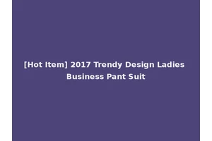 [Hot Item] 2017 Trendy Design Ladies Business Pant Suit