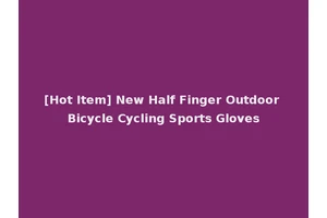 [Hot Item] New Half Finger Outdoor Bicycle Cycling Sports Gloves