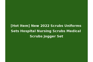 [Hot Item] New 2022 Scrubs Uniforms Sets Hospital Nursing Scrubs Medical Scrubs Jogger Set