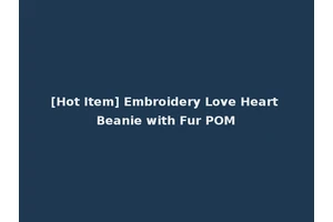 [Hot Item] Embroidery Love Heart Beanie with Fur POM