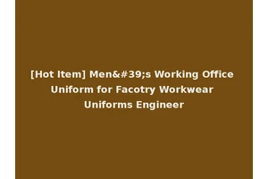 [Hot Item] Men's Working Office Uniform for Facotry Workwear Uniforms Engineer