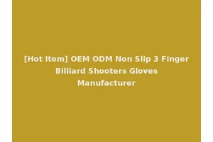 [Hot Item] OEM ODM Non Slip 3 Finger Billiard Shooters Gloves Manufacturer
