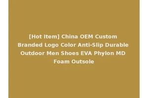[Hot Item] China OEM Custom Branded Logo Color Anti-Slip Durable Outdoor Men Shoes EVA Phylon MD Foam Outsole