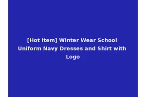 [Hot Item] Winter Wear School Uniform Navy Dresses and Shirt with Logo