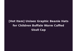[Hot Item] Unisex Graphic Beanie Hats for Children Buffalo Warm Cuffed Skull Cap