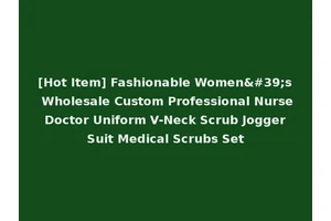 [Hot Item] Fashionable Women's Wholesale Custom Professional Nurse Doctor Uniform V-Neck Scrub Jogger Suit Medical Scrubs Set