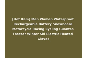 [Hot Item] Men Women Waterproof Rechargeable Battery Snowboard Motorcycle Racing Cycling Guantes Freezer Winter Ski Electric Heated Gloves