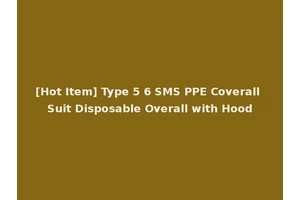 [Hot Item] Type 5 6 SMS PPE Coverall Suit Disposable Overall with Hood