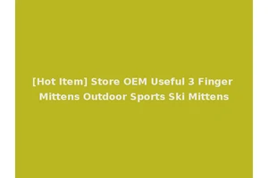 [Hot Item] Store OEM Useful 3 Finger Mittens Outdoor Sports Ski Mittens