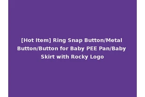 [Hot Item] Ring Snap Button/Metal Button/Button for Baby PEE Pan/Baby Skirt with Rocky Logo
