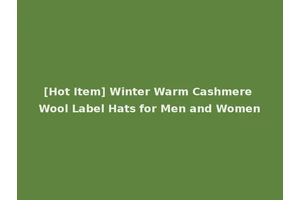 [Hot Item] Winter Warm Cashmere Wool Label Hats for Men and Women
