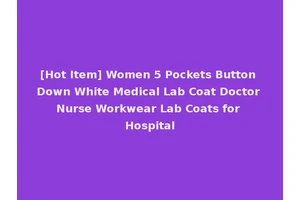 [Hot Item] Women 5 Pockets Button Down White Medical Lab Coat Doctor Nurse Workwear Lab Coats for Hospital