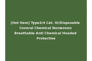 [Hot Item] Type3/4 Cat. III/Disposable Coveral Chemical Nonwoven Breathable Anti Chemical Hooded Protective