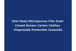[Hot Item] Microporous Film Semi Closed Konzer Carton Clothes Disposable Protective Coveralls