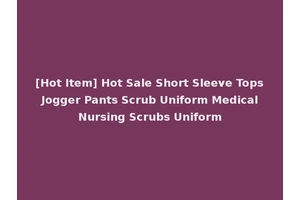 [Hot Item] Hot Sale Short Sleeve Tops Jogger Pants Scrub Uniform Medical Nursing Scrubs Uniform