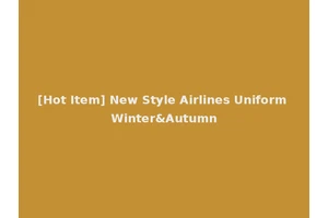 [Hot Item] New Style Airlines Uniform Winter&Autumn