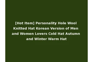 [Hot Item] Personality Hole Wool Knitted Hat Korean Version of Men and Women Lovers Cold Hat Autumn and Winter Warm Hat