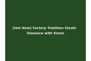 [Hot Item] Factory Triathlon Elastic Shoelace with Knots