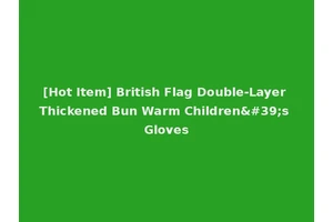 [Hot Item] British Flag Double-Layer Thickened Bun Warm Children's Gloves