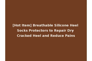 [Hot Item] Breathable Silicone Heel Socks Protectors to Repair Dry Cracked Heel and Reduce Pains