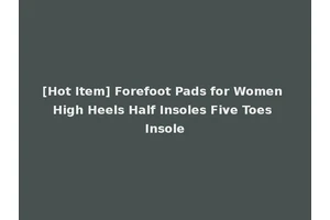 [Hot Item] Forefoot Pads for Women High Heels Half Insoles Five Toes Insole