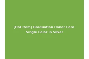 [Hot Item] Graduation Honor Cord Single Color in Silver