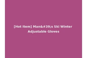 [Hot Item] Man's Ski Winter Adjustable Gloves