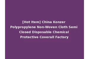 [Hot Item] China Konzer Polypropylene Non-Woven Cloth Semi Closed Disposable Chemical Protective Coverall Factory
