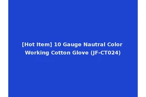 [Hot Item] 10 Gauge Nautral Color Working Cotton Glove (JF-CT024)