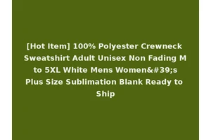 [Hot Item] 100% Polyester Crewneck Sweatshirt Adult Unisex Non Fading M to 5XL White Mens Women's Plus Size Sublimation Blank Ready to Ship