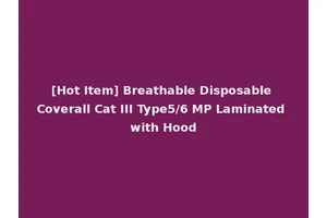 [Hot Item] Breathable Disposable Coverall Cat III Type5/6 MP Laminated with Hood