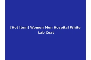 [Hot Item] Women Men Hospital White Lab Coat